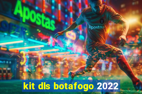 kit dls botafogo 2022